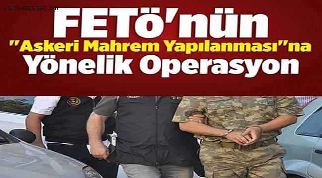 Gaziantep ve Osmaniye'de FETÖ'nün 