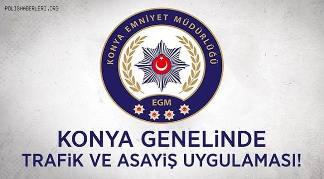 Konya Trafik Denetleme Şube Müdürlüğü Denetimleri Devam Ediyor