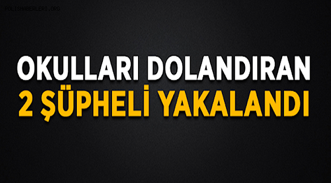 Okulların Yangın Tüplerini Ücretsiz Bakım Yapacağını Söyleyerek Alıp Başka Şahıslara Satan İki Şüpheli Yakalandı 