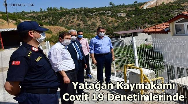 Yatağan Kaymakamı Covit 19 Denetimlerinde 