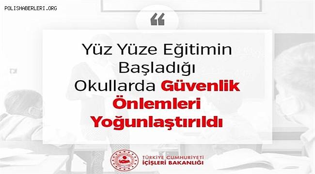 Yüz Yüze Eğitimin Başladığı Okullarda Güvenlik Önlemleri Yoğunlaştırıldı 