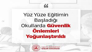 Yüz Yüze Eğitimin Başladığı Okullarda Güvenlik Önlemleri Yoğunlaştırıldı 