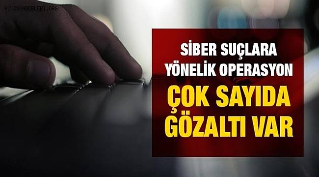İstanbul Siber Suçlarla Mücadele Şube Müdürlüğü Suç Örgütüne Yönelik Düzenlediği Operasyonda 30 Şüpheliyi gözaltına aldı