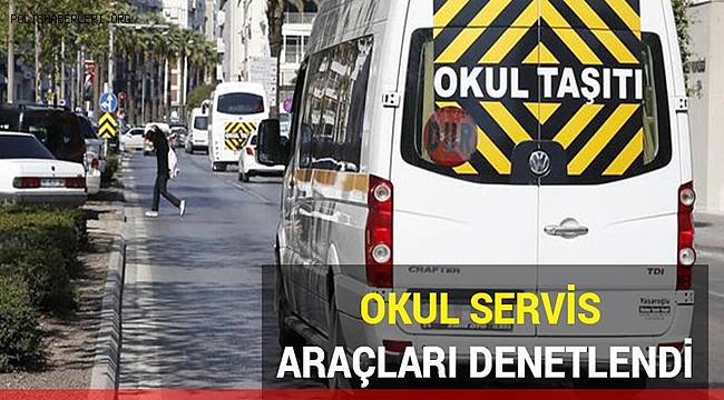 Okul Servis Araçları ve Şoförleri Denetlendi 