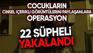 Siber Şube'den Çocukların Cinsel İçerikli Görüntülerini Paylaşanlara Yönelik 17 İlde Operasyon Düzenlendi