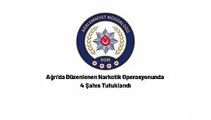 Ağrı'da düzenlenen Narkotik Operasyonunda 4 Şahıs Tutuklandı