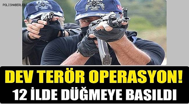 İstanbul merkezli 12 ilde DHKP-C operasyonu 