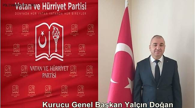 VATAN VE HÜRRİYET PARTİSİ KURULDU 