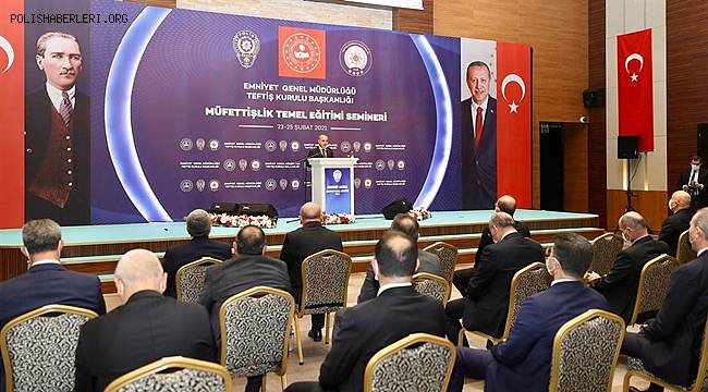 Emniyet Genel Müdürümüz Sayın Mehmet Aktaş’ın Katılımı İle “Müfettişlik Temel Eğitim Semineri ” Gerçekleştirildi 