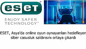 ESET, Asya’da online oyun oynayanları hedefleyen siber casusluk saldırısını ortaya çıkardı