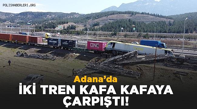Adana'nın Pozantı ilçesinde İki yük treni çarpıştı 2 makinist yaralandı