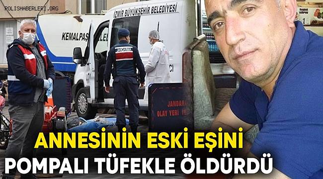 Annesinin eski eşini pompalı tüfekle öldürdü