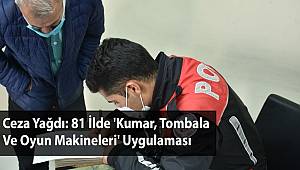 Ülke genelinde 'kumar, tombala ve oyun makineleri uygulaması' yapıldı