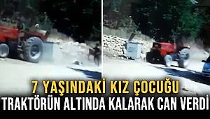 Ailesine yardıma giden 7 yaşındaki kız çocuğu traktörün altında kaldı