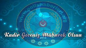 Aziz Milletimizin ve Tüm İnsanlığın Kadir Gecesi Mübarek Olsun