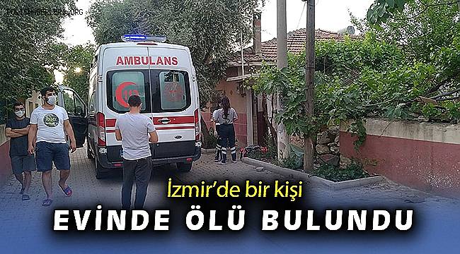 Bir süredir haber alınamayan adam evinde ölü bulundu