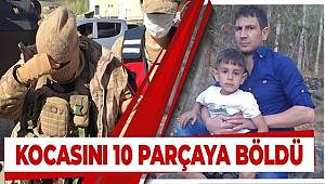 Cani kadın, kocasını öldürüp parçalarını foseptik çukuruna attı