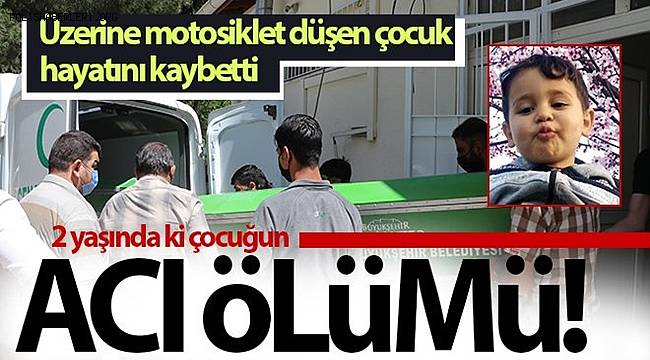 Gaziantep'te Üzerine motosiklet düşen çocuk hayatını kaybetti