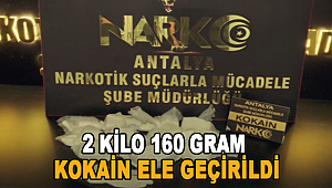 Antalya’da 2 kilo 160 gram kokain ele geçirildi
