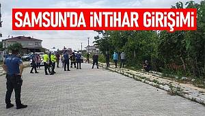 Çarşamba’da intihar girişimini polis önledi