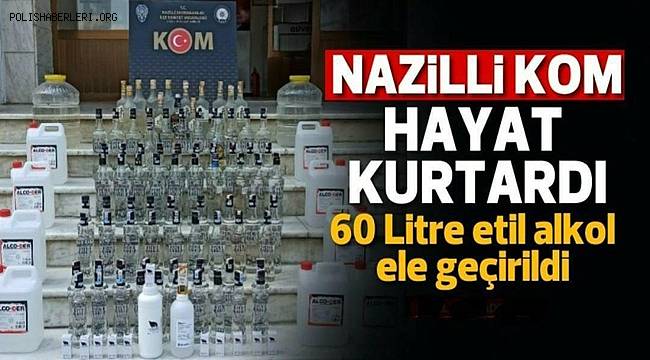 Nazili KOM ekipleri Bozdoğan’da sahte alkol operasyonu düzenledi