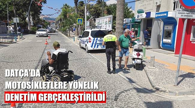 Datça’da motosikletlere yönelik denetim gerçekleştirildi