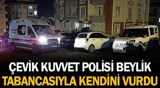 Gaziantep'te çevik kuvvet polisi beylik tabancasıyla kendini vurdu