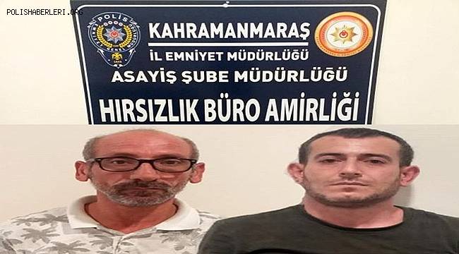 70 ilde hırsızlıktan aranan 2 şüpheli Kahramanmaraş'ta yakalandı