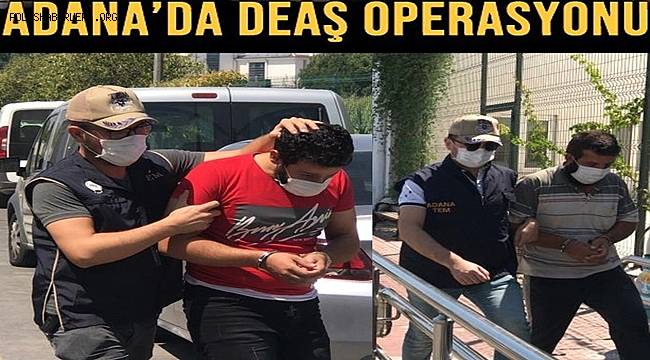 Adana'da terör örgütü DEAŞ'a yönelik operasyonda yakalanan 6 zanlıdan 4'ü tutuklandı