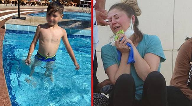 Antalya'da 8 yaşındaki çocuk otel havuzunda boğularak can verdi