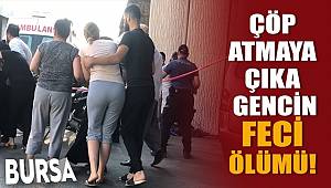 Bursa'da 17 yaşındaki genç elektrik akımına kapılarak can verdi