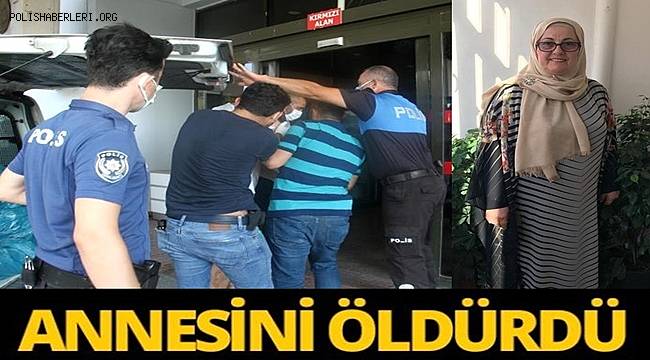 Cani evlat yemek masasında tartıştığı annesini defalarca bıçaklayarak öldürdü 