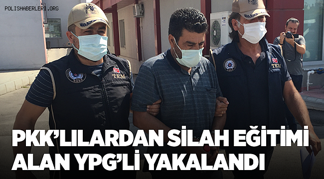 PKK'lılardan silah eğitimi alan YPG'li yakalandı 