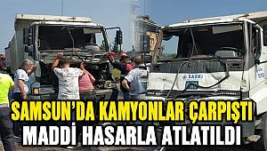 Samsun'da iki kamyonun çarpıştığı kaza maddi hasarla atlatıldı. 