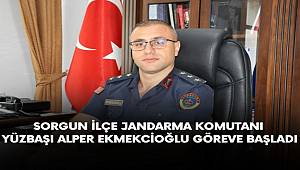 Sorgun İlçe Jandarma Komutanı Yüzbaşı Alper Ekmekcioğlu görevine başladı