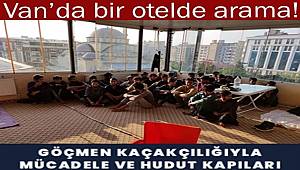Van'da Bir Otelde 26 Kaçak Göçmen Yakalandı