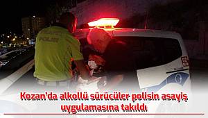 Adana'nın Kozan ilçesinde alkollü sürücüler polis uygulamasına takıldı
