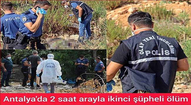 Antalya'da 2 saat arayla, 2 gencin cansız bedeni bulundu! 