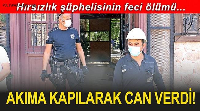 Antalya'da kablo hırsızı akıma kapılarak feci şekilde can verdi