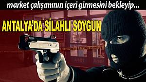 Antalya'da zincir market şubesinde maskeli silahlı soygun