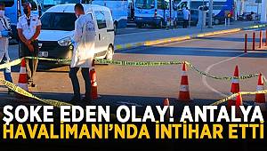Antalya havalimanındaki tramvay durağından aşağı atlayan turist hayatını kaybetti