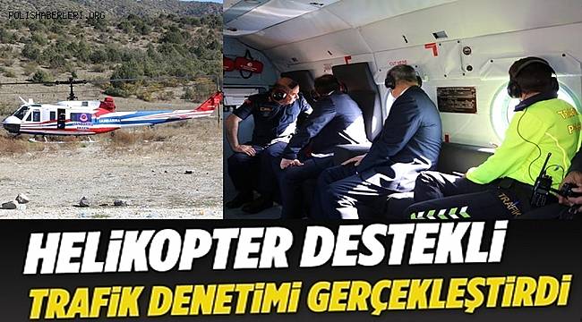 Çankırı'da Helikopter Destekli Trafik Denetimi Yapıldı