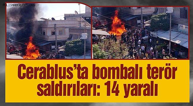 Cerablus´ta bombalı terör saldırılarında 14 kişi yaralandı