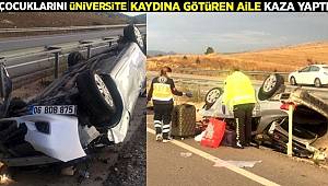 Çocuklarını üniversite kaydına götüren aile kaza yaptı baba olay yerinde can verdi