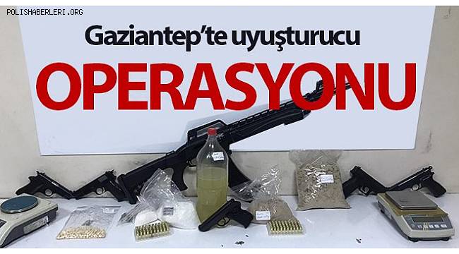 Gaziantep'te çok miktarda uyuşturucu madde, silah ve para ele geçirildi