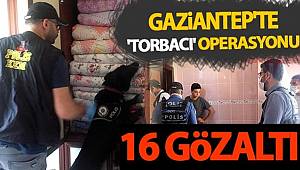 Gaziantep'te dev uyuşturucu operasyonunda 16 şüpheli tutuklandı