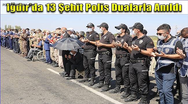 Iğdır'da 6 yıl önce PKK'nın saldırısında Şehit olan 13 Polis Dualarla Anıldı