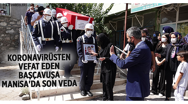 Kovid-19 nedeniyle Vefat eden Jandarma Başçavuşun cenazesi Manisa'da toprağa verildi
