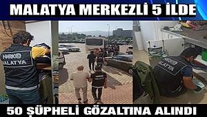 Malatya merkezli 5 ilde düzenlenen 'Kasırga' uyuşturucu operasyonunda 50 gözaltı