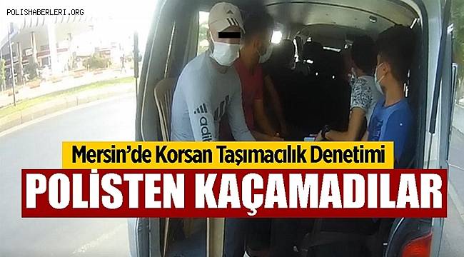 Mersin'de korsan taşımacılık yapan 53 araç trafikten men edildi